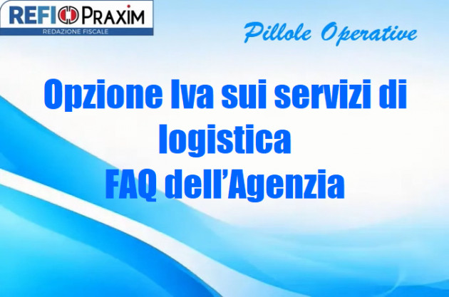 Opzione Iva sui servizi di logistica – FAQ dell’Agenzia