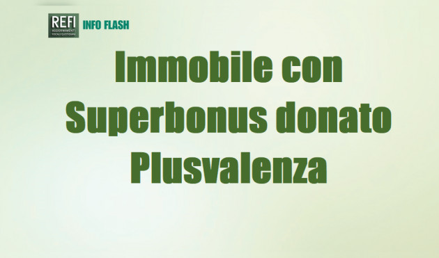 Immobile oggetto di superbonus - Plusvalenza in caso di donazione