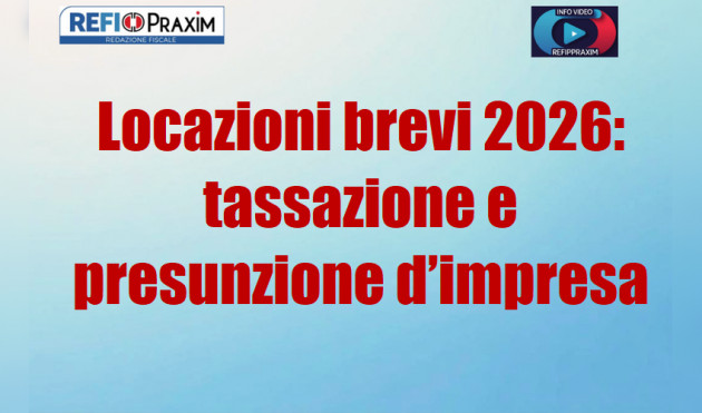 Locazioni brevi 2026: tassazione e presunzione d’impresa
