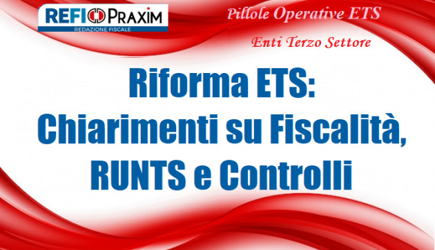 Riforma ETS: Chiarimenti su Fiscalità, RUNTS e Controlli