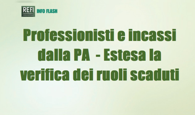 Professionisti e incassi dalla PA – Estesa la verifica dei ruoli scaduti