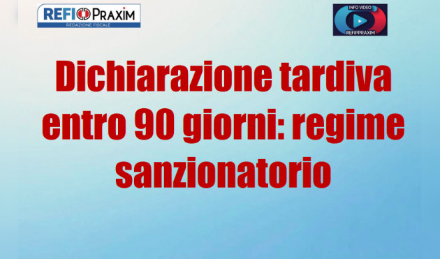 Dichiarazione tardiva entro 90 giorni: regime sanzionatorio