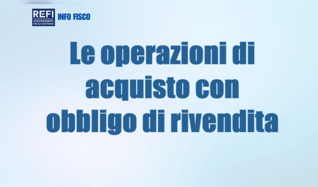 Le operazioni di acquisto con obbligo di rivendita