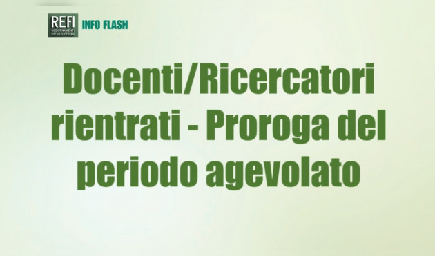 Docenti e Ricercatori rimpatriati – Proroga del periodo agevolato