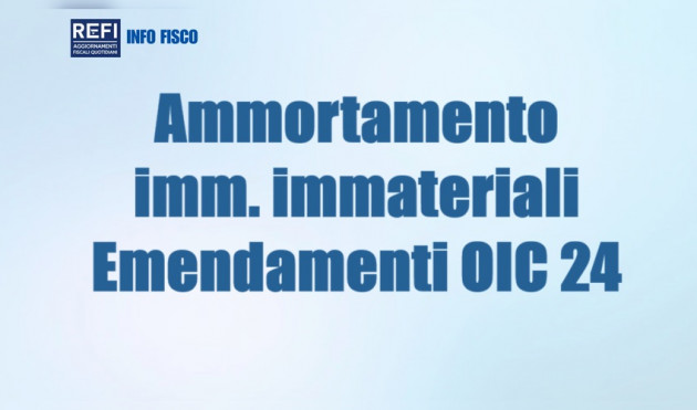 Ammortamento delle immobilizzazioni immateriali - Gli emendamenti all'OIC n. 24