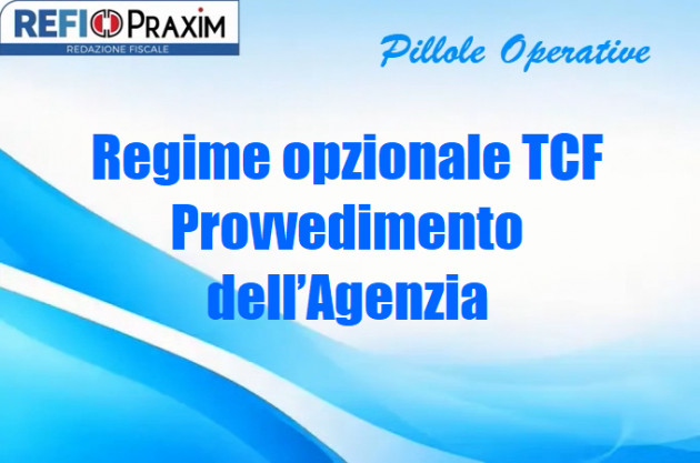 Regime opzionale TCF – Provvedimento dell’Agenzia