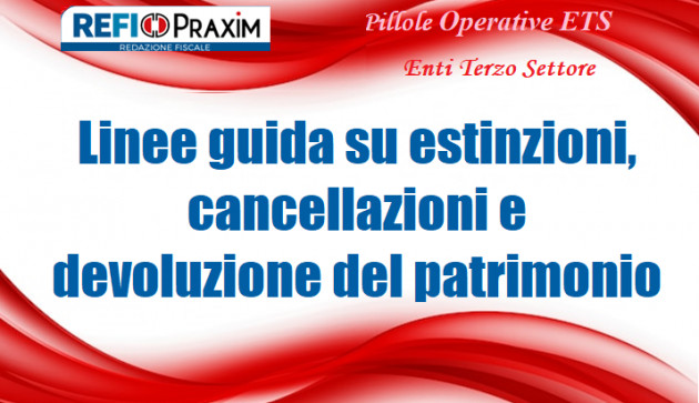 Linee guida su estinzioni, cancellazioni e devoluzione del patrimonio
