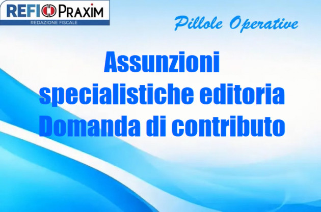 Assunzioni specialistiche editoria – Domanda di contributo