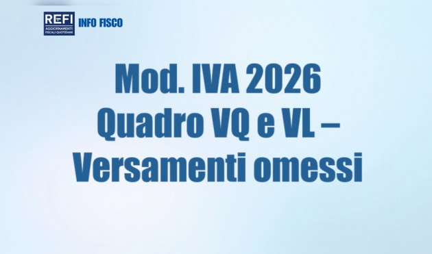 Modello IVA 2026 - Quadro VQ e VL – Versamenti periodici omessi