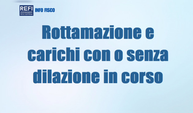 Rottamazione cartelle - Carichi con o senza dilazione in corso