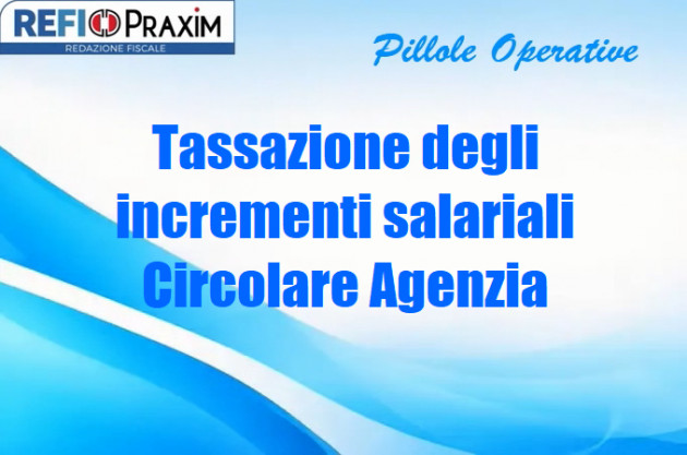Tassazione degli incrementi salariali – Circolare Agenzia