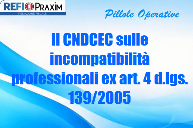 Il CNDCEC sulle incompatibilità professionali ex art. 4 d.lgs. 139/2005