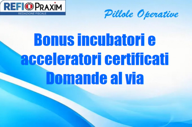 Bonus incubatori e acceleratori certificati – Domande al via