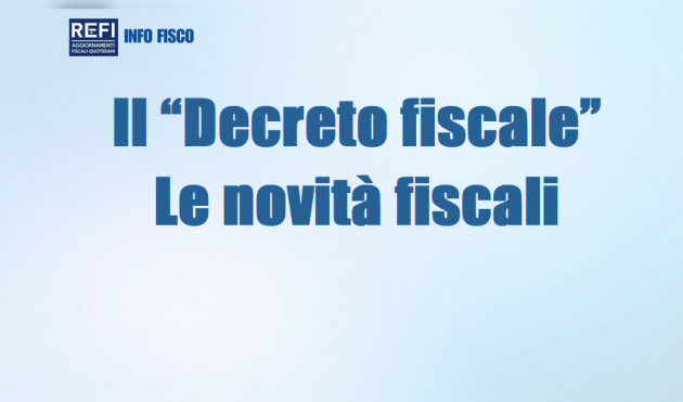 Il “Decreto fiscale” – Le novità fiscali