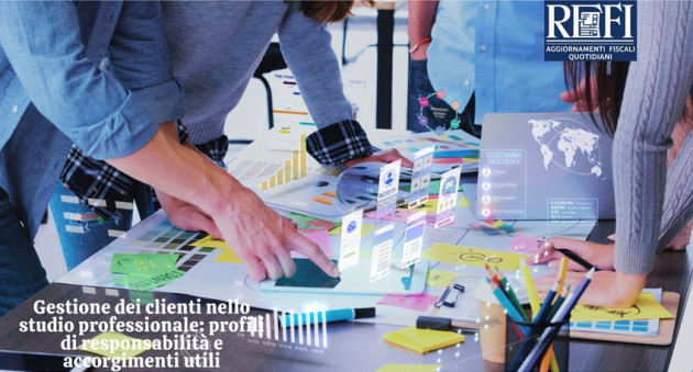 La gestione dei clienti nello studio professionale: profili di responsabilità e accorgimenti utili