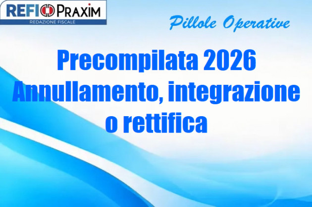 Precompilata 2026 – Annullamento, integrazione o rettifica