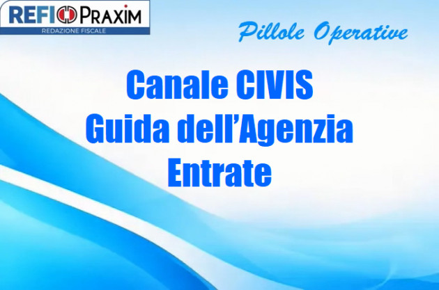 Canale CIVIS – Guida dell’Agenzia Entrate