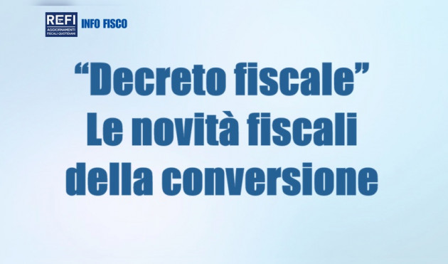 “Decreto fiscale” – Le novità fiscali della conversione