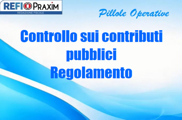 Controllo sui contributi pubblici – Regolamento