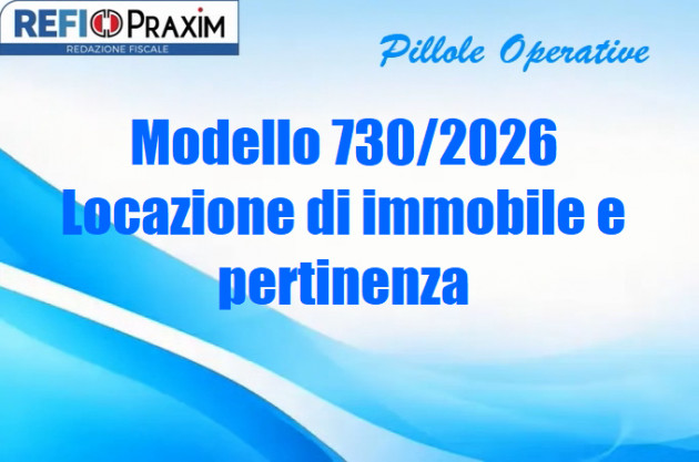 Modello 730/2026 – Locazione di immobile e pertinenza