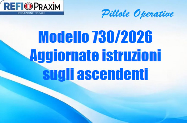 Modello 730/2026 – Aggiornate istruzioni sugli ascendenti