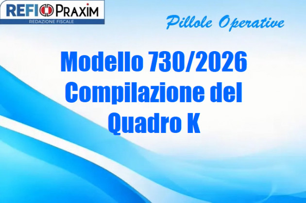 Modello 730/2026 – Compilazione del Quadro K