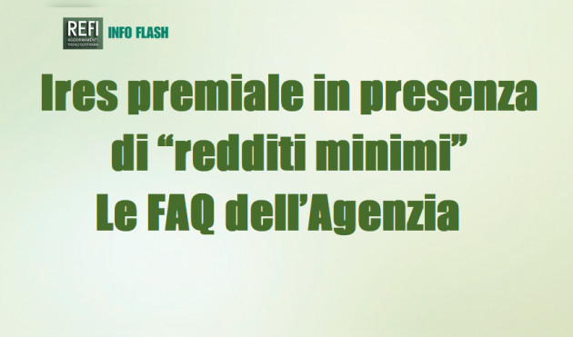 Ires premiale in presenza di “redditi minimi” – Le FAQ dell’Agenzia