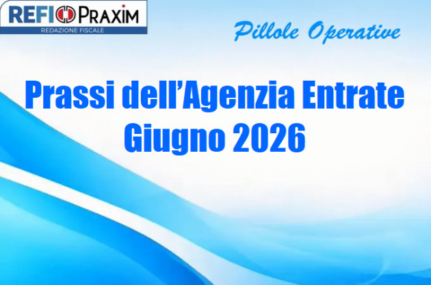 Prassi dell’Agenzia Entrate – Giugno 2026