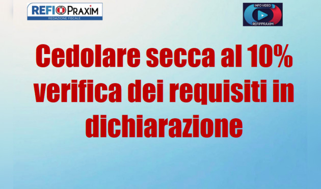 Cedolare secca al 10%: verifica dei requisiti in dichiarazione