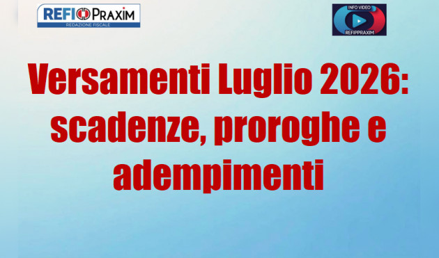 Versamenti di luglio 2026: scadenze, proroghe e adempimenti