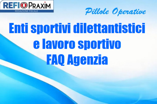 Enti sportivi dilettantistici e lavoro sportivo – FAQ Agenzia