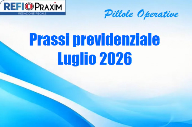 Prassi previdenziale – Luglio 2026