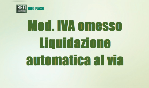 Al via la liquidazione automatica dell'Iva in caso di Modello IVA omesso
