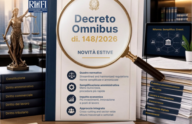 Il Decreto Omnibus (DL n. 148/2026) e le altre novità estive