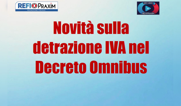 Novità sulla detrazione IVA nel Decreto Omnibus
