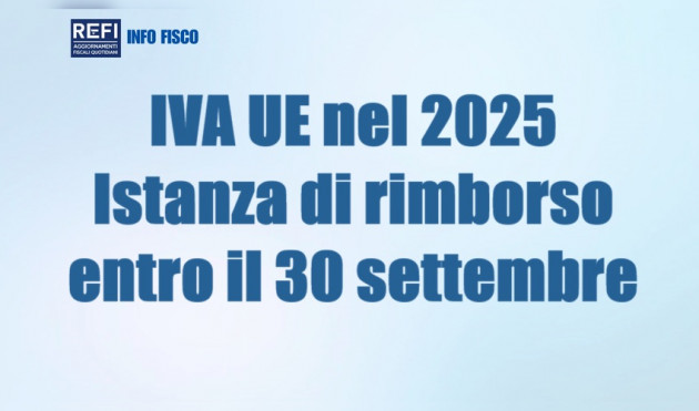 IVA UE assolta nel 2025 - Istanza di rimborso entro il 30 settembre