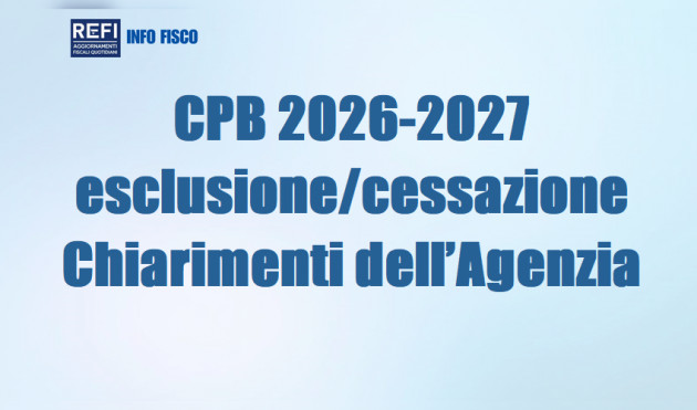 CPB 2026-2027 e cause di esclusione/cessazione – Chiarimenti dell’Agenzia