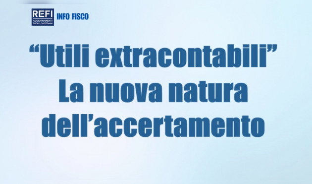 “Utili extracontabili” - La nuova natura dell’accertamento