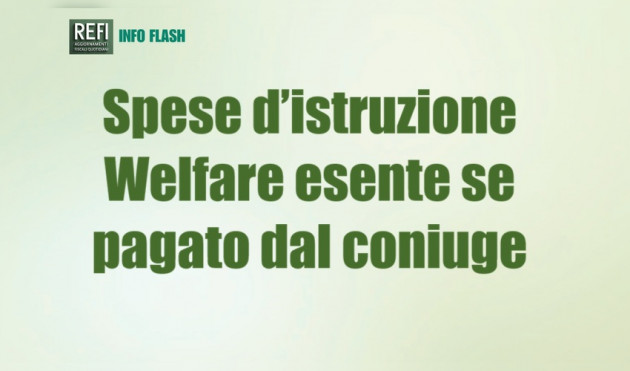 Spese d’istruzione - Rimborsi non tassati anche se pagati dal coniuge
