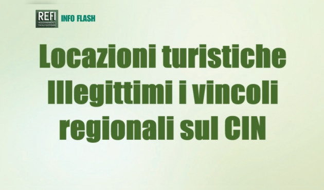Locazioni turistiche - Illegittimi i vincoli regionali sul CIN