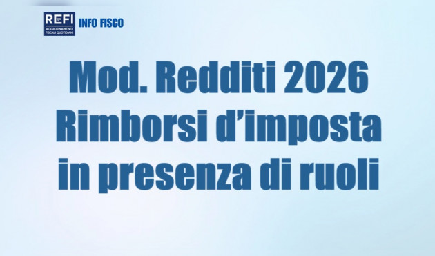 Modello Redditi 2026 - Rimborsi d’imposta in presenza di ruoli